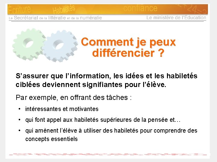 Comment je peux différencier ? S’assurer que l’information, les idées et les habiletés ciblées