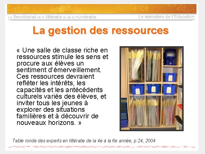 La gestion des ressources « Une salle de classe riche en ressources stimule les