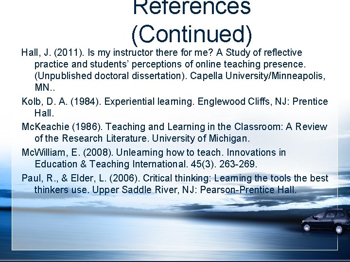 References (Continued) Hall, J. (2011). Is my instructor there for me? A Study of References (Continued) Hall, J. (2011). Is my instructor there for me? A Study of