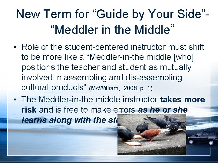 New Term for “Guide by Your Side”“Meddler in the Middle” • Role of the