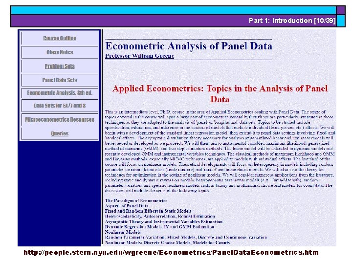 Part 1: Introduction [10/39] http: //people. stern. nyu. edu/wgreene/Econometrics/Panel. Data. Econometrics. htm 
