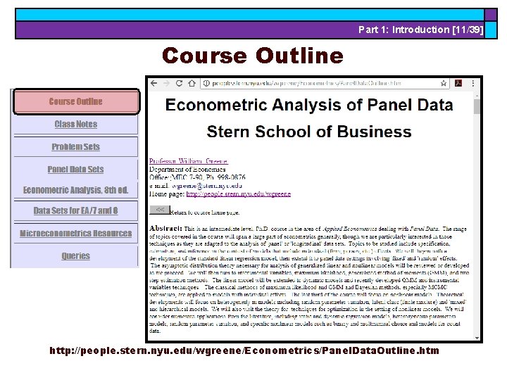 Part 1: Introduction [11/39] Course Outline http: //people. stern. nyu. edu/wgreene/Econometrics/Panel. Data. Outline. htm