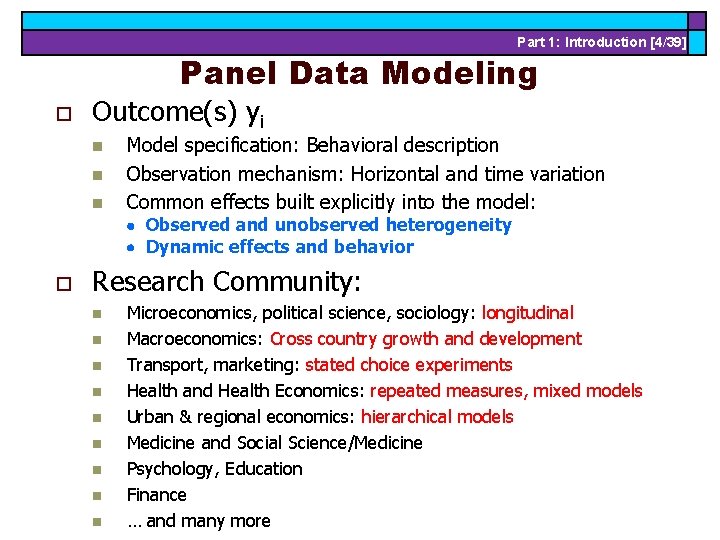 Part 1: Introduction [4/39] Panel Data Modeling o Outcome(s) yi n n n Model