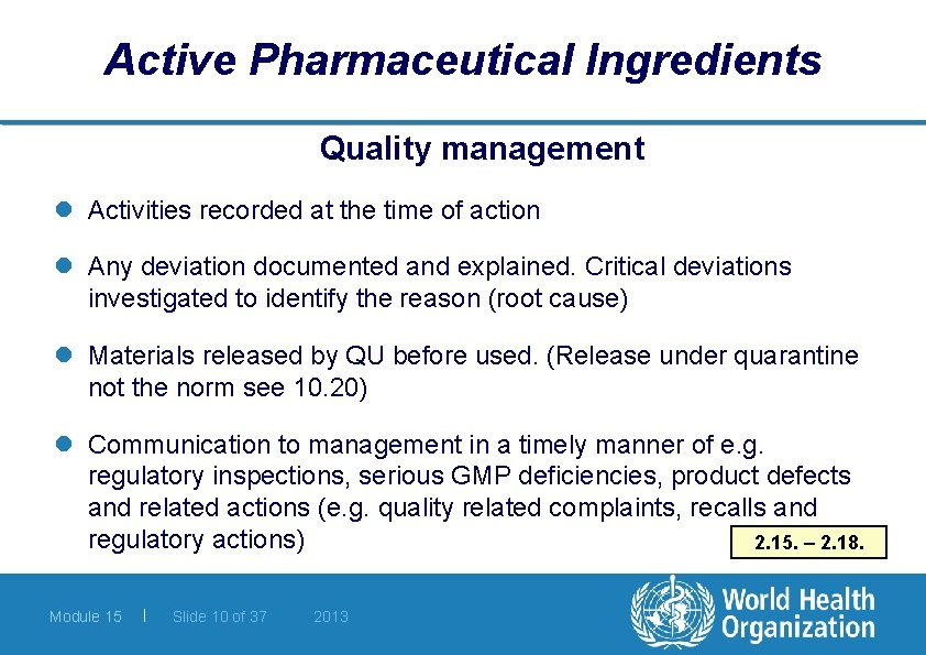 Active Pharmaceutical Ingredients Quality management l Activities recorded at the time of action l