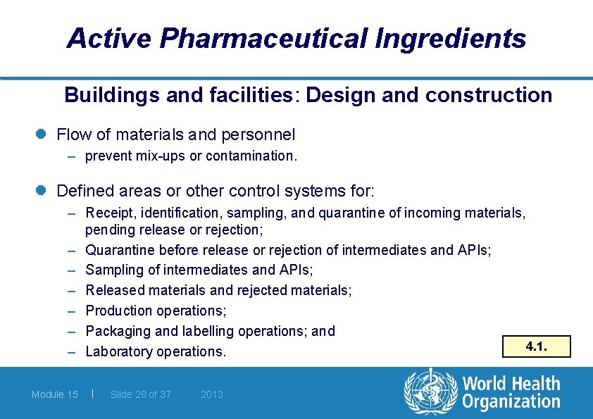 Active Pharmaceutical Ingredients Buildings and facilities: Design and construction l Flow of materials and