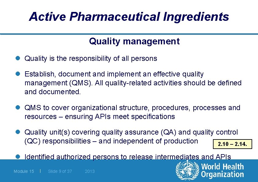 Active Pharmaceutical Ingredients Quality management l Quality is the responsibility of all persons l