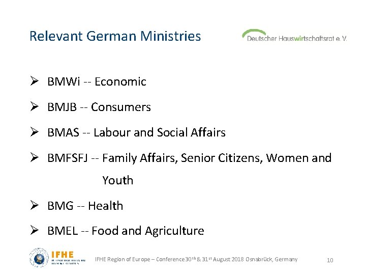 Relevant German Ministries Ø BMWi -- Economic Ø BMJB -- Consumers Ø BMAS --