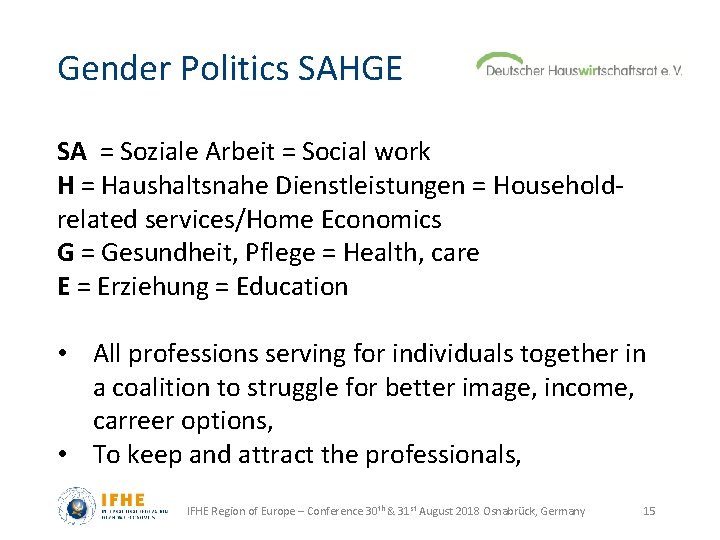 Gender Politics SAHGE SA = Soziale Arbeit = Social work H = Haushaltsnahe Dienstleistungen