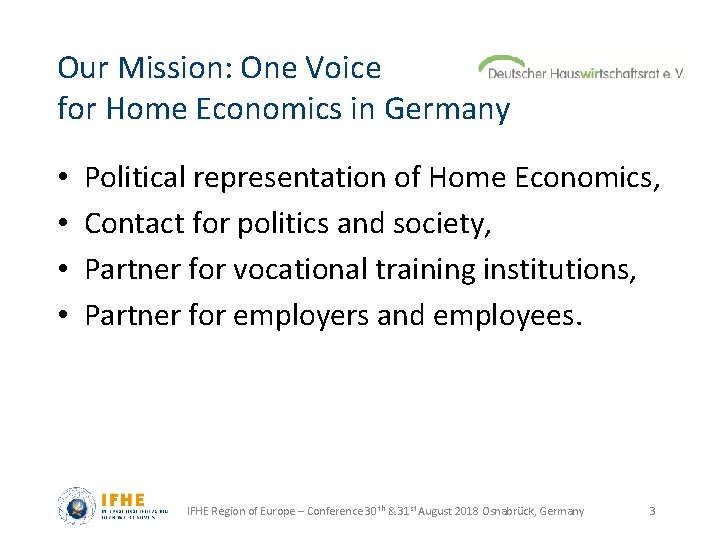 Our Mission: One Voice for Home Economics in Germany • • Political representation of
