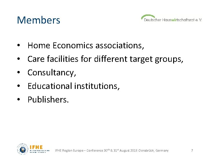Members • • • Home Economics associations, Care facilities for different target groups, Consultancy,