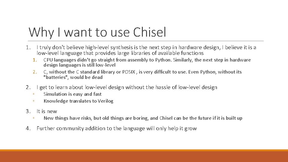 Why I want to use Chisel 1. I truly don't believe high-level synthesis is Why I want to use Chisel 1. I truly don't believe high-level synthesis is