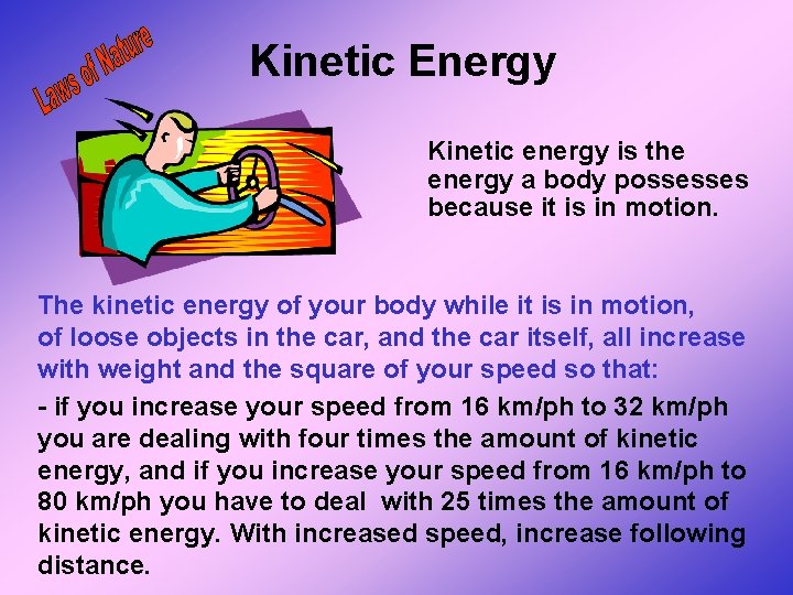 Kinetic Energy Kinetic energy is the energy a body possesses because it is in Kinetic Energy Kinetic energy is the energy a body possesses because it is in