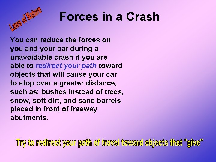 Forces in a Crash You can reduce the forces on you and your car Forces in a Crash You can reduce the forces on you and your car
