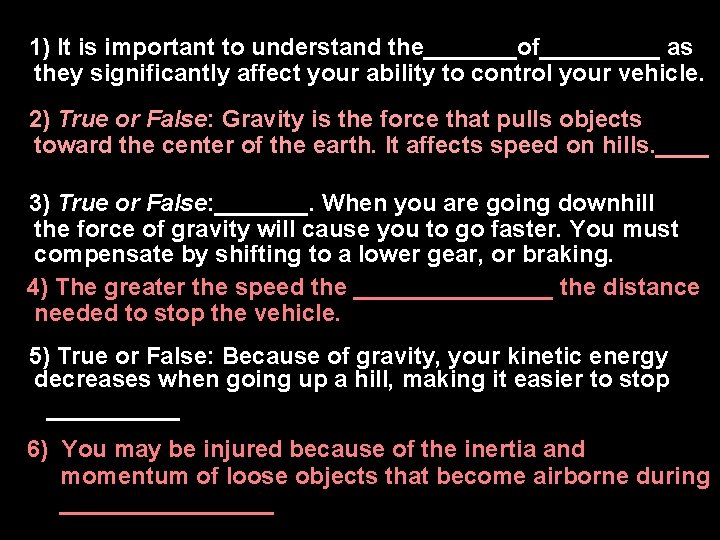 1)1) It is important to understand the_______of_____ as they significantly affect your ability to 1)1) It is important to understand the_______of_____ as they significantly affect your ability to