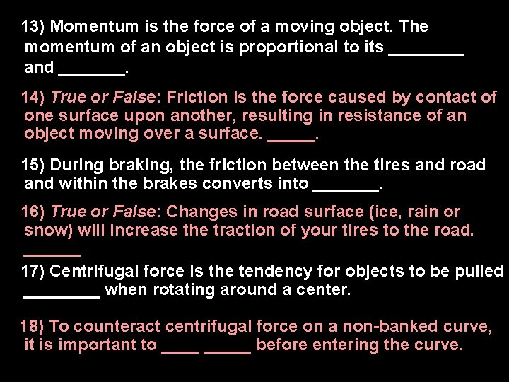 1)13) Momentum is the force of a moving object. The momentum of an object 1)13) Momentum is the force of a moving object. The momentum of an object
