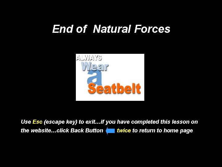 End of Natural Forces Use Esc (escape key) to exit…if you have completed this End of Natural Forces Use Esc (escape key) to exit…if you have completed this