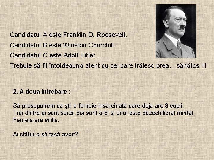 Candidatul A este Franklin D. Roosevelt. Candidatul B este Winston Churchill. Candidatul C este Candidatul A este Franklin D. Roosevelt. Candidatul B este Winston Churchill. Candidatul C este