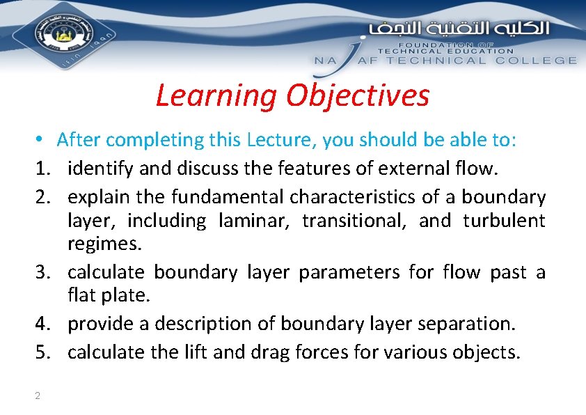Learning Objectives • After completing this Lecture, you should be able to: 1. identify
