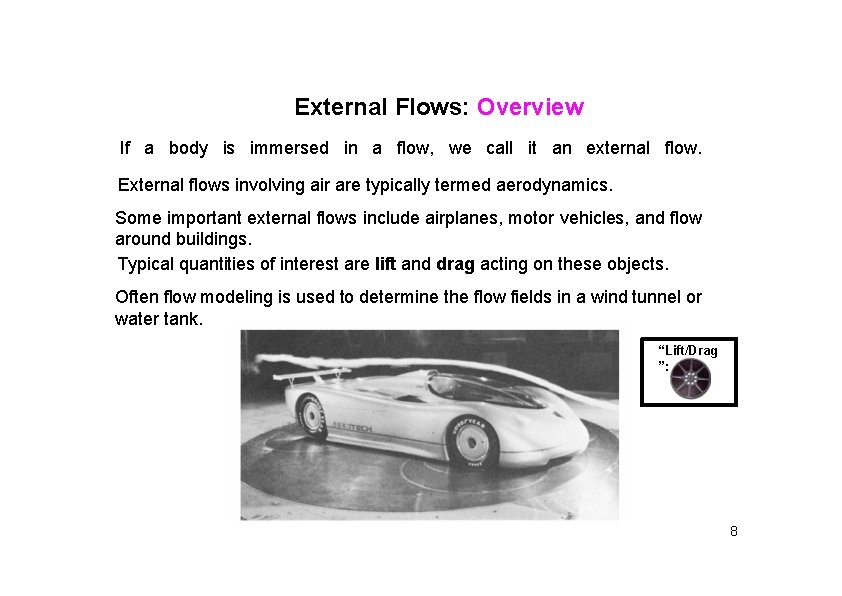 External Flows: Overview If a body is immersed in a flow, we call it