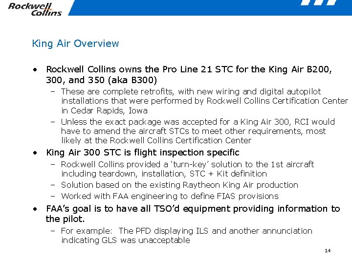 King Air Overview • Rockwell Collins owns the Pro Line 21 STC for the