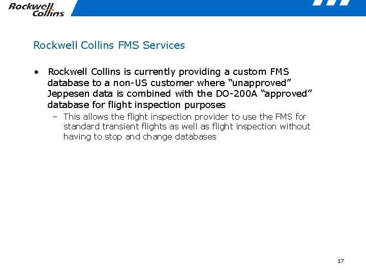 Rockwell Collins FMS Services • Rockwell Collins is currently providing a custom FMS database