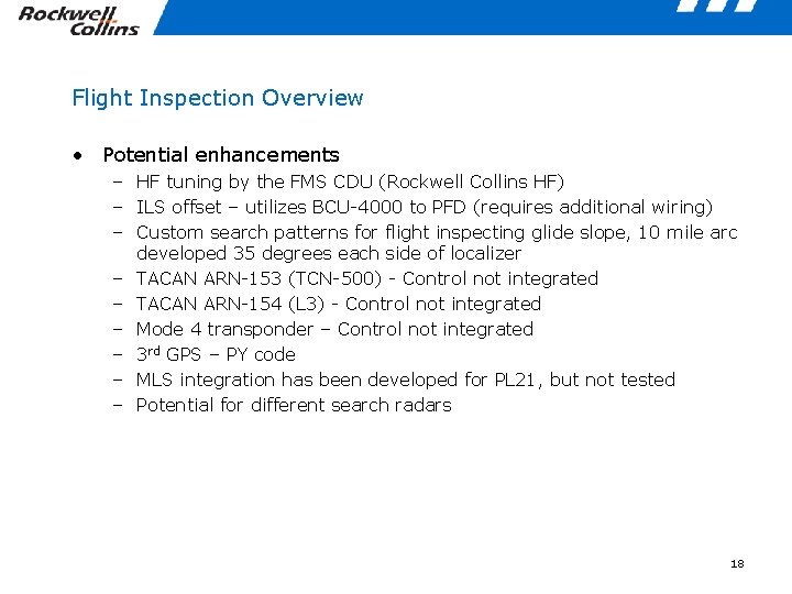 Flight Inspection Overview • Potential enhancements – HF tuning by the FMS CDU (Rockwell