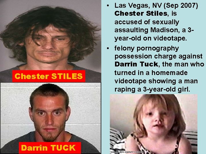 Chester STILES Darrin TUCK • Las Vegas, NV (Sep 2007) Chester Stiles, is accused