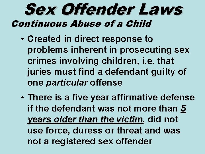 Sex Offender Laws Continuous Abuse of a Child • Created in direct response to