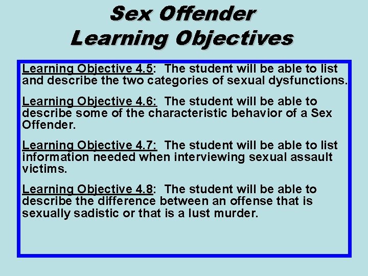 Sex Offender Learning Objectives Learning Objective 4. 5: The student will be able to