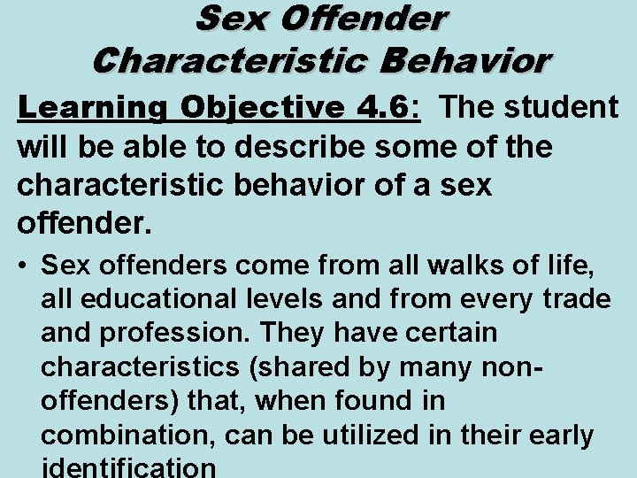 Sex Offender Characteristic Behavior Learning Objective 4. 6: The student will be able to