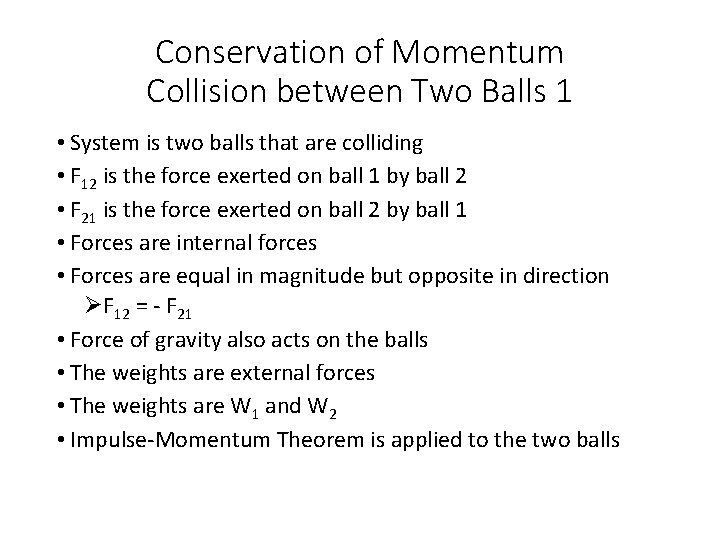 Conservation of Momentum Collision between Two Balls 1 • System is two balls that