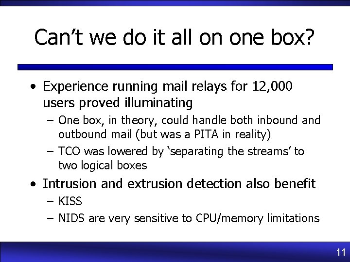 Can’t we do it all on one box? • Experience running mail relays for