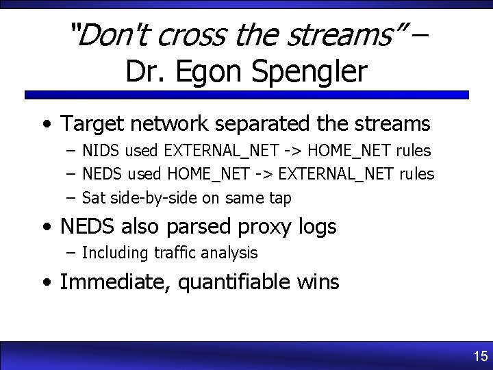 “Don't cross the streams” – Dr. Egon Spengler • Target network separated the streams