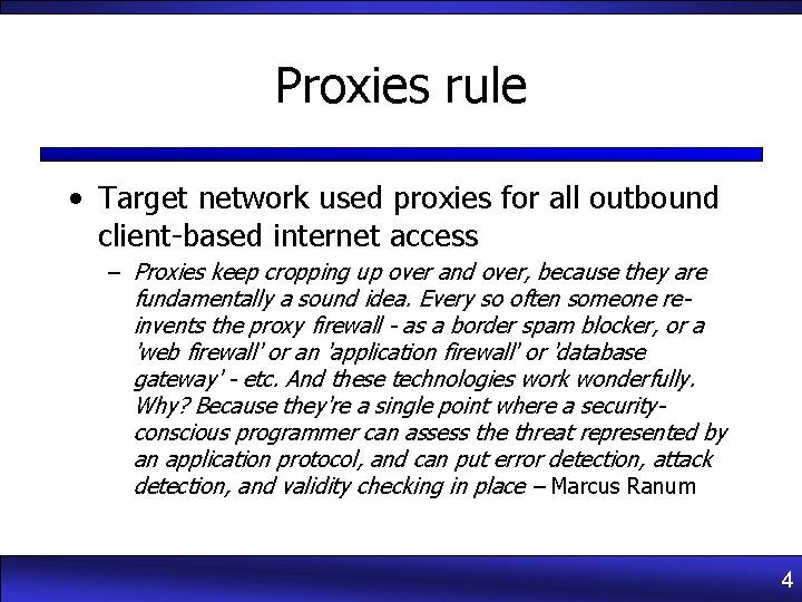 Proxies rule • Target network used proxies for all outbound client-based internet access –