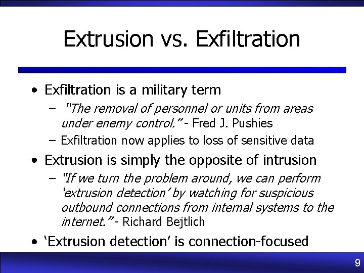 Extrusion vs. Exfiltration • Exfiltration is a military term – “The removal of personnel