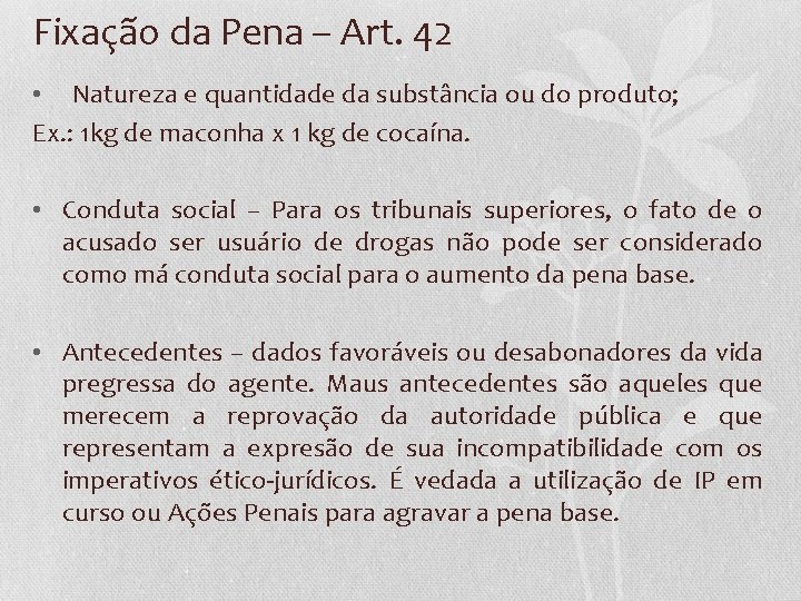 Fixação da Pena – Art. 42 • Natureza e quantidade da substância ou do