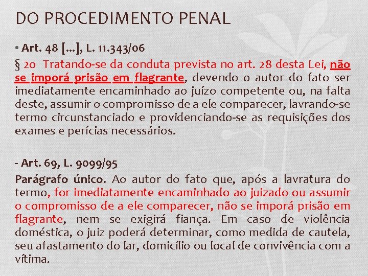 DO PROCEDIMENTO PENAL • Art. 48 [. . . ], L. 11. 343/06 §