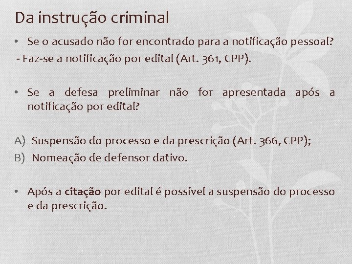 Da instrução criminal • Se o acusado não for encontrado para a notificação pessoal?