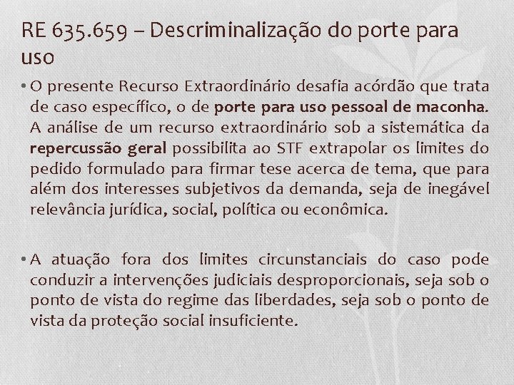 RE 635. 659 – Descriminalização do porte para uso • O presente Recurso Extraordinário