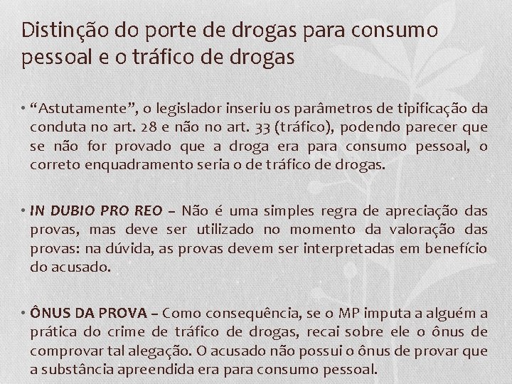 Distinção do porte de drogas para consumo pessoal e o tráfico de drogas •