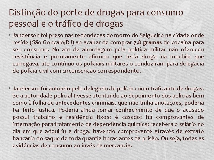 Distinção do porte de drogas para consumo pessoal e o tráfico de drogas •