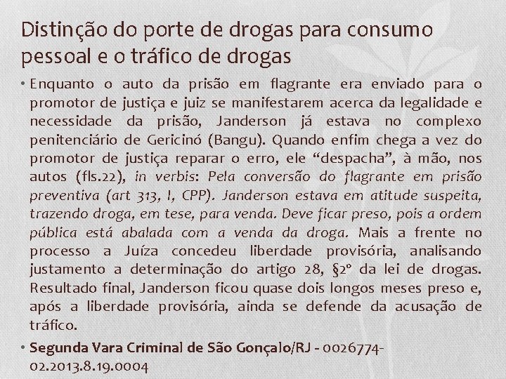 Distinção do porte de drogas para consumo pessoal e o tráfico de drogas •