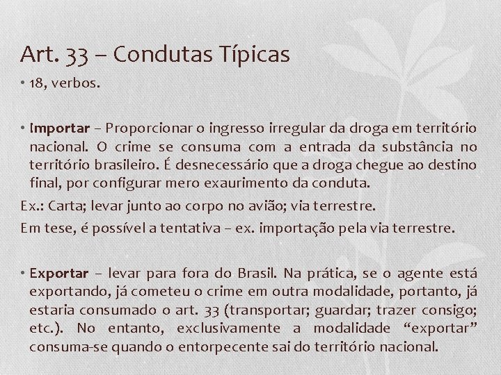 Art. 33 – Condutas Típicas • 18, verbos. • Importar – Proporcionar o ingresso