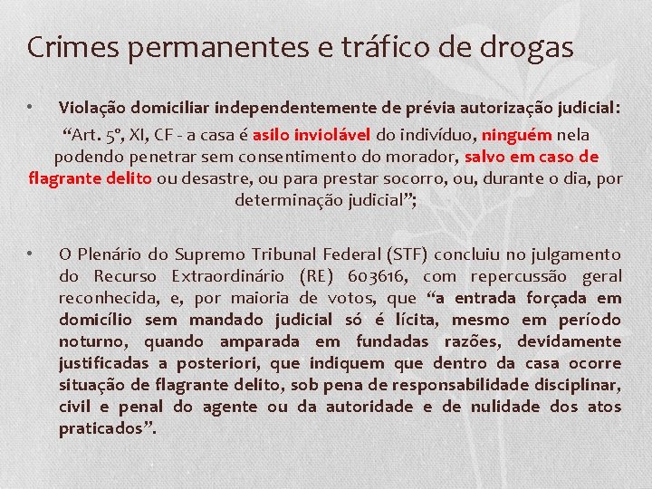 Crimes permanentes e tráfico de drogas • Violação domiciliar independentemente de prévia autorização judicial: