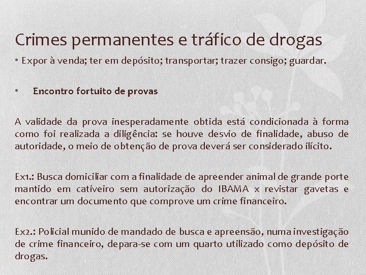 Crimes permanentes e tráfico de drogas • Expor à venda; ter em depósito; transportar;