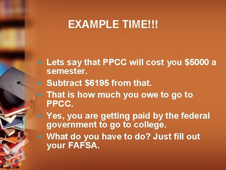 EXAMPLE TIME!!! ◉ Lets say that PPCC will cost you $5000 a ◉ ◉