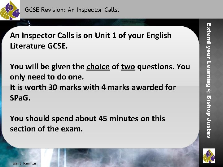 GCSE Revision: An Inspector Calls. You will be given the choice of two questions.