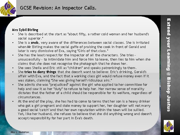 GCSE Revision: An Inspector Calls. Miss L. Hamilton Extend your Learning @ Bishop Justus