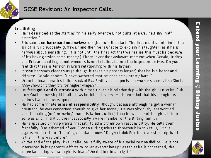 GCSE Revision: An Inspector Calls. Extend your Learning @ Bishop Justus Eric Birling •