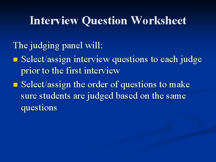 Interview Question Worksheet The judging panel will: n Select/assign interview questions to each judge